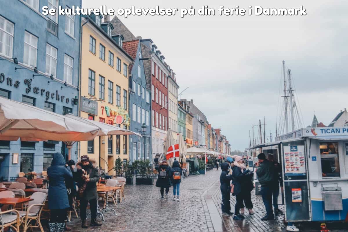 Se kulturelle oplevelser på din ferie i Danmark